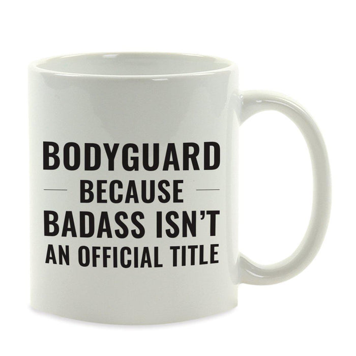Andaz Press 11oz Badass Isn't an Official Title Modern Style Coffee Mug-Set of 1-Andaz Press-Bodyguard-