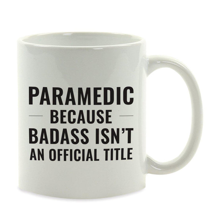 Andaz Press 11oz Badass Isn't an Official Title Modern Style Coffee Mug-Set of 1-Andaz Press-Paramedic-