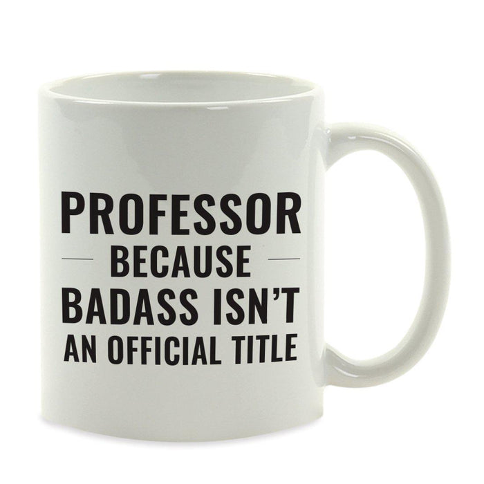 Andaz Press 11oz Badass Isn't an Official Title Modern Style Coffee Mug-Set of 1-Andaz Press-Professor-