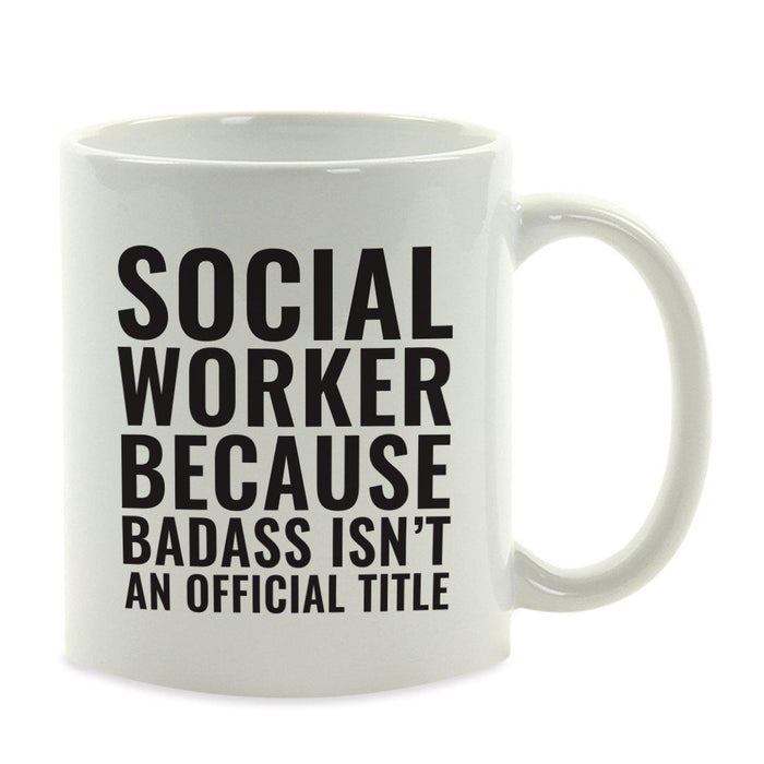 Andaz Press 11oz Badass Isn't an Official Title Modern Style Coffee Mug-Set of 1-Andaz Press-Social Worker-