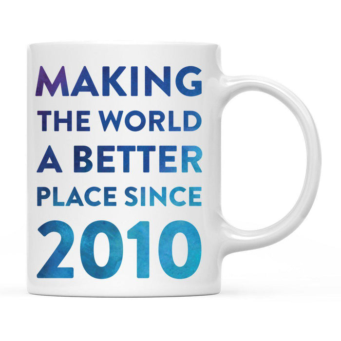 Andaz Press 11oz Birthday Milestone Making World a Better Place Coffee Mug-Set of 1-Andaz Press-2010-
