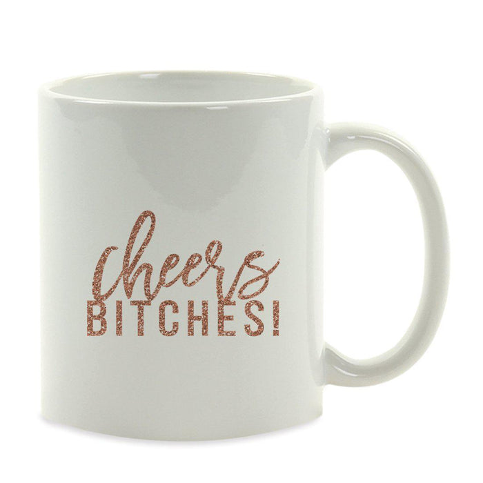 Andaz Press 11oz Rose Gold Faux Glitter Coffee Mug-Set of 1-Andaz Press-Cheers Bitches-