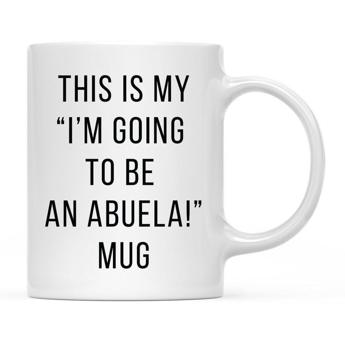 Andaz Press 11oz This Is My Birth Announcement Coffee Mugs-Set of 1-Andaz Press-Abuela-