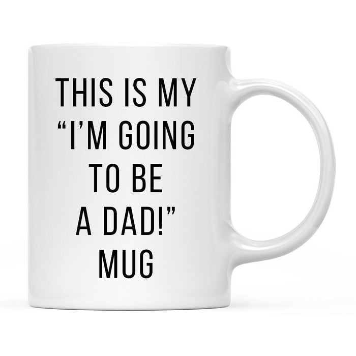 Andaz Press 11oz This Is My Birth Announcement Coffee Mugs-Set of 1-Andaz Press-Dad-