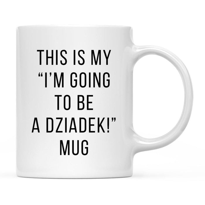 Andaz Press 11oz This Is My Birth Announcement Coffee Mugs-Set of 1-Andaz Press-Dziadek-