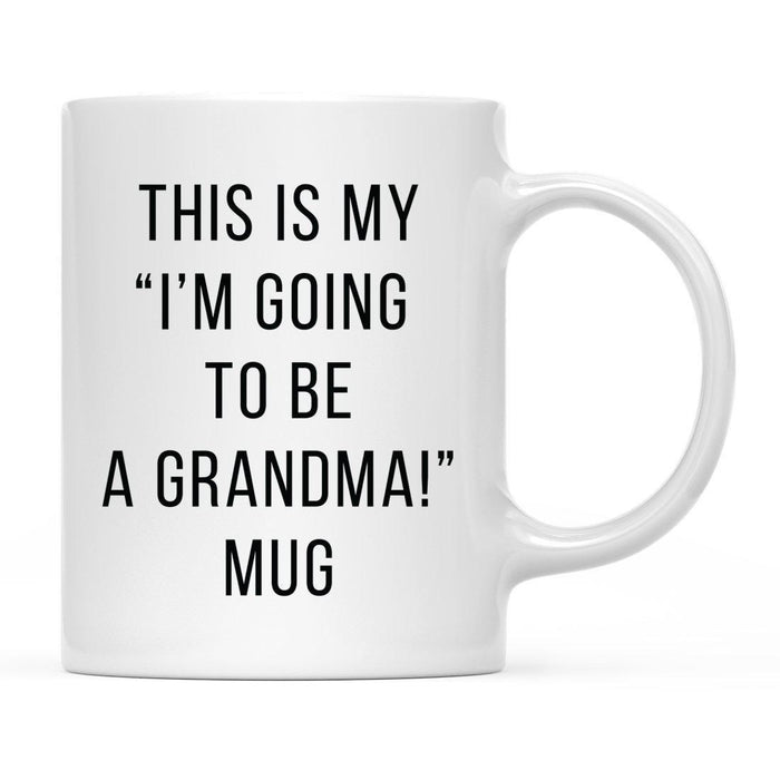 Andaz Press 11oz This Is My Birth Announcement Coffee Mugs-Set of 1-Andaz Press-Grandma-