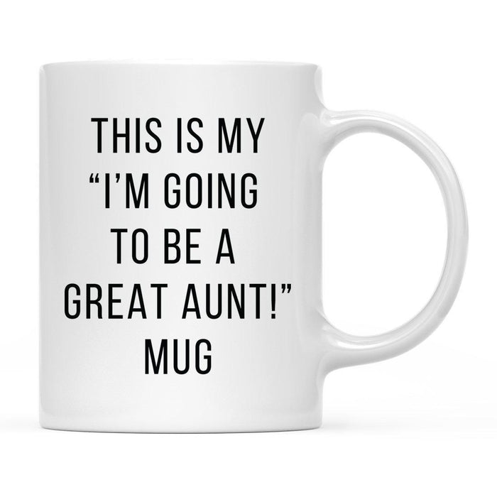 Andaz Press 11oz This Is My Birth Announcement Coffee Mugs-Set of 1-Andaz Press-Great Aunt-