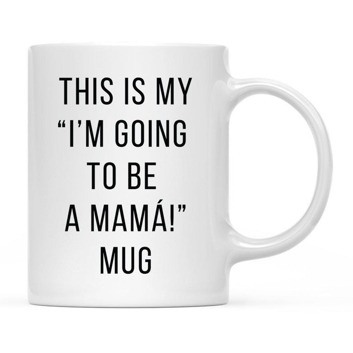 Andaz Press 11oz This Is My Birth Announcement Coffee Mugs-Set of 1-Andaz Press-Mamá-