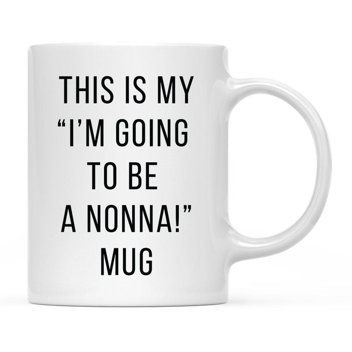 Andaz Press 11oz This Is My Birth Announcement Coffee Mugs-Set of 1-Andaz Press-Nonna-
