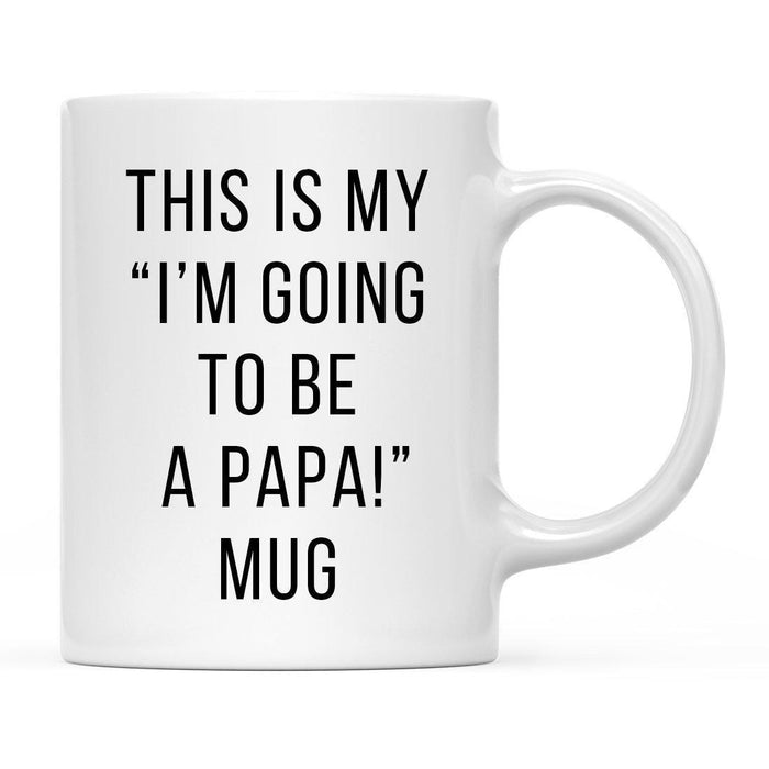 Andaz Press 11oz This Is My Birth Announcement Coffee Mugs-Set of 1-Andaz Press-Papa-