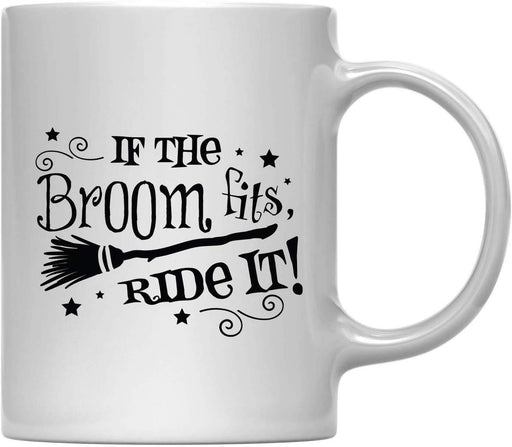 Andaz Press 11oz. Coffee Mug, If The Broom Fits Ride It-Set of 1-Andaz Press-If The Broom Fits Ride It-