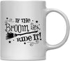 Andaz Press 11oz. Coffee Mug, If The Broom Fits Ride It-Set of 1-Andaz Press-If The Broom Fits Ride It-