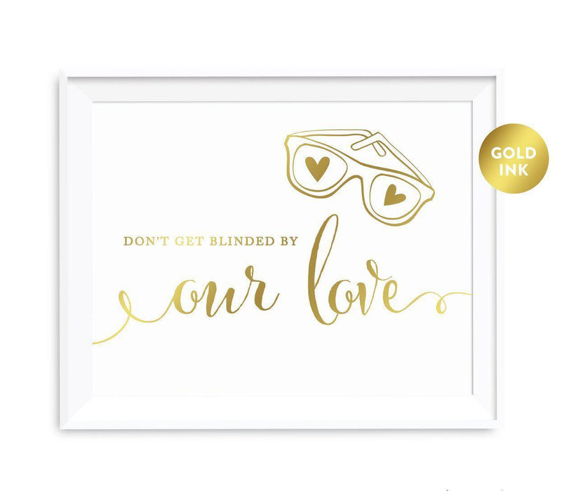 Andaz Press 8.5 x 11 Metallic Gold Wedding Party Signs-Set of 1-Andaz Press-Don't Get Blinded By Our Love Sunglasses-