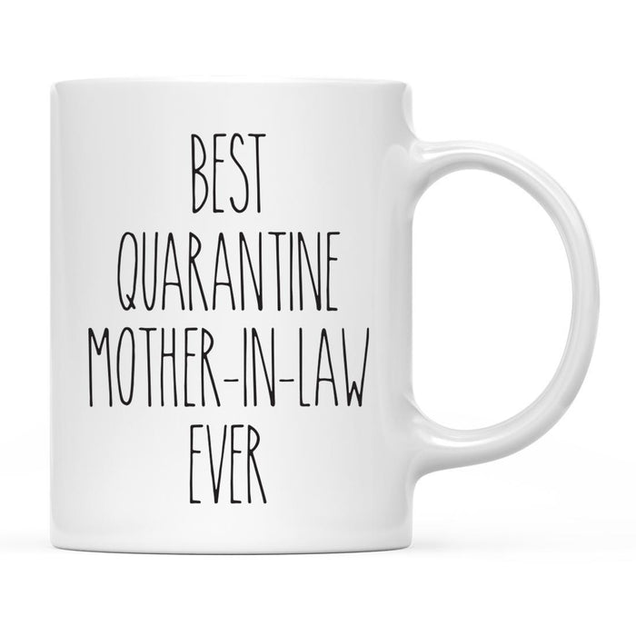 Best Quarantine Ever Ceramic Coffee Mug, Part 2-Set of 1-Andaz Press-Mother-in-Law-