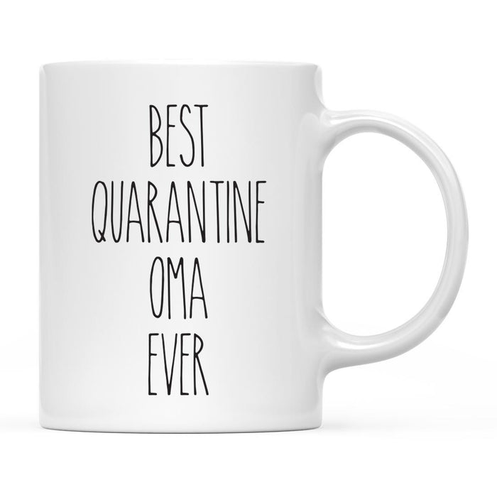 Best Quarantine Ever Ceramic Coffee Mug, Part 2-Set of 1-Andaz Press-Oma-