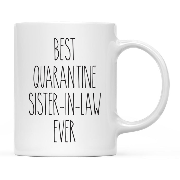 Best Quarantine Ever Ceramic Coffee Mug, Part 2-Set of 1-Andaz Press-Sister-in-Law-