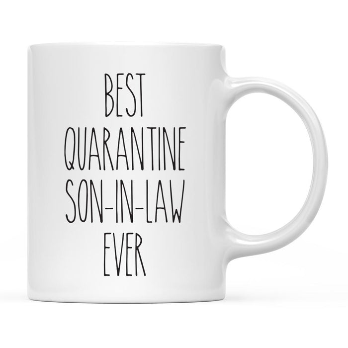 Best Quarantine Ever Ceramic Coffee Mug, Part 2-Set of 1-Andaz Press-Son-in-Law-