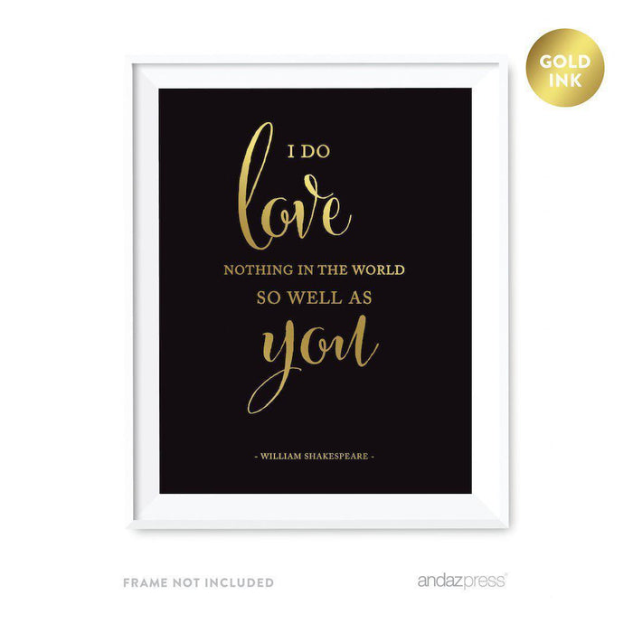 Black and Metallic Gold Wedding Love Quotes Wall Art Print-Set of 1-Andaz Press-I do love nothing in the world so well as you. Shakespeare-