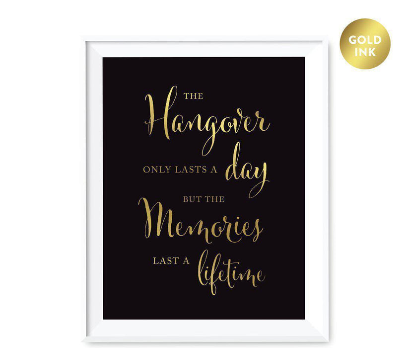 Black and Metallic Gold Wedding Signs-Set of 1-Andaz Press-The Hangover Only Lasts a Day But the Memories Last a Lifetime Bar Beer Wine Alcohol-