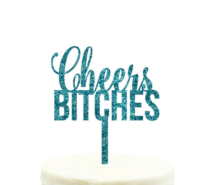 Cheers Bitches Glitter Acrylic Party Cake Topper-Set of 1-Andaz Press-Aqua-