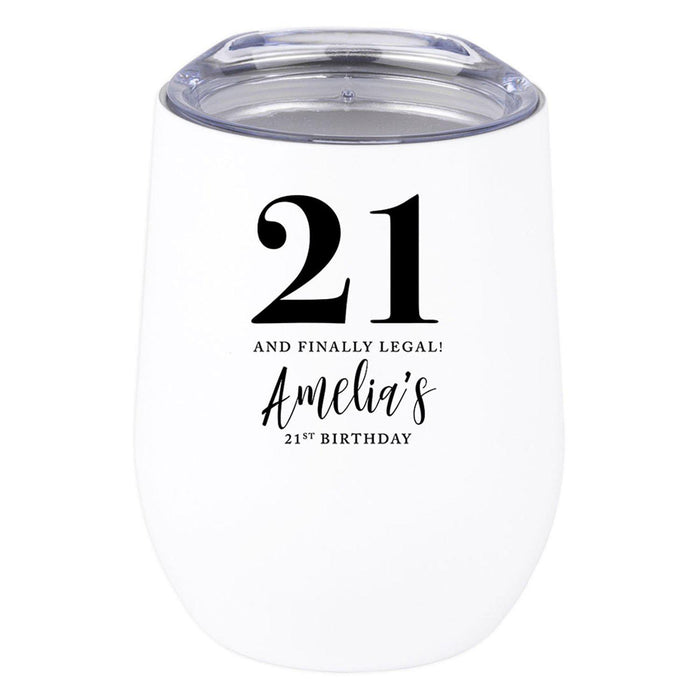 Custom 21st Birthday Wine Tumbler with Lid 12oz Stemless Stainless Steel Insulated-Set of 1-Andaz Press-21 and Finally Legal-