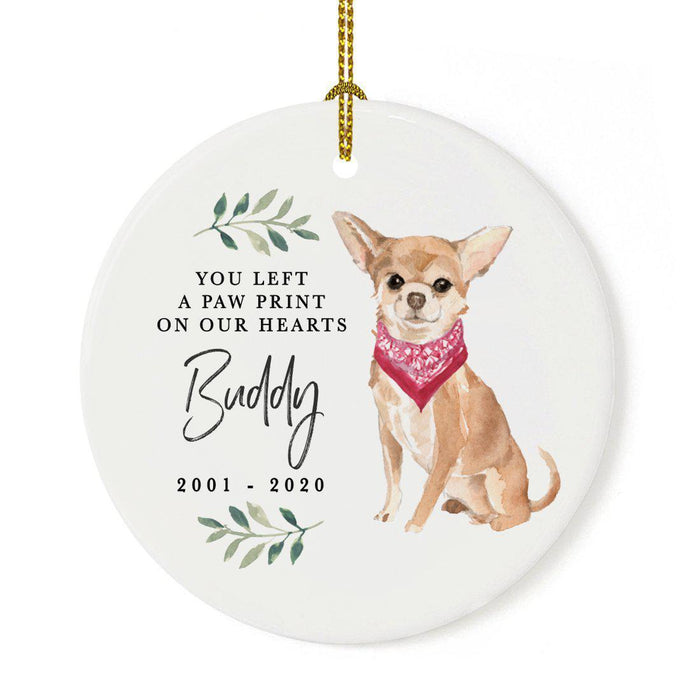 Custom Round Ceramic Christmas Dog Memorial Ornament, You Left A Paw Print On Our Hearts, Design 1-Set of 1-Andaz Press-Chihuahua-