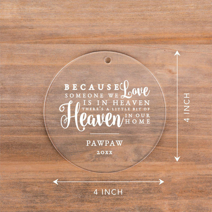 Custom Round Clear Acrylic Christmas Memorial Ornament Keepsake, Because Someone We Love is in Heaven in Our Home-Set of 1-Andaz Press-