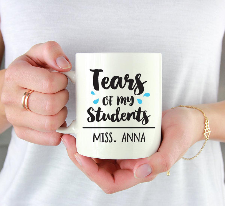 Custom Teacher Appreciation Coffee Mug - Cute Mugs for Teacher Gifts-Set of 1-Andaz Press-Tears of My Students Mug-