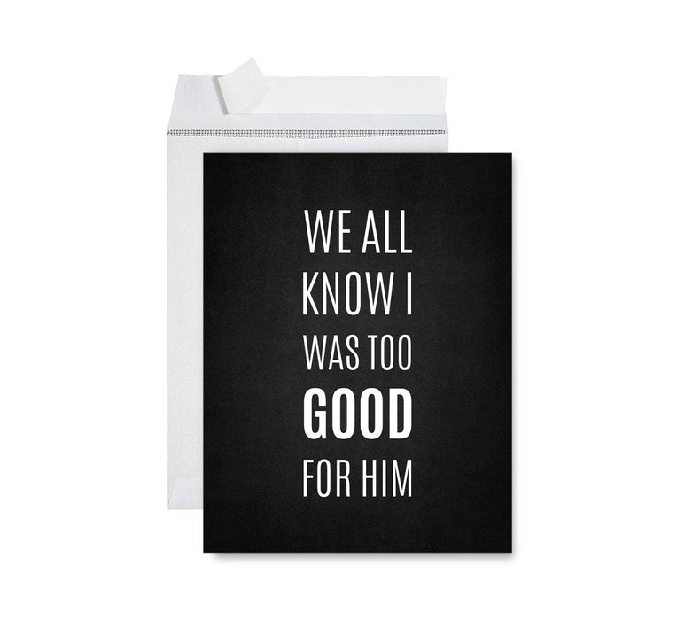 Divorce Jumbo Card, Funny Congratulations Greeting Card for Women, Men, Marriage Divorce Party-Set of 1-Andaz Press-We All Know I was Too Good-