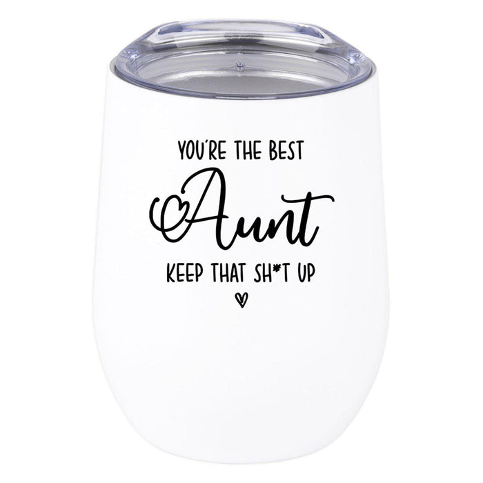 Funny Aunt Wine Tumbler with Lid 12 Oz Stemless Stainless Steel Insulated-Set of 1-Andaz Press-You're The Best Aunt Keep That Sh*t Up-
