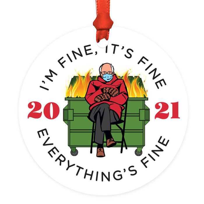 Funny Christmas Ornaments 2021 Round Metal Ornament, White Elephant Ideas-Set of 1-Andaz Press-Bernie I'm Fine, It's Fine Everything's Fine Dumpster Fire-