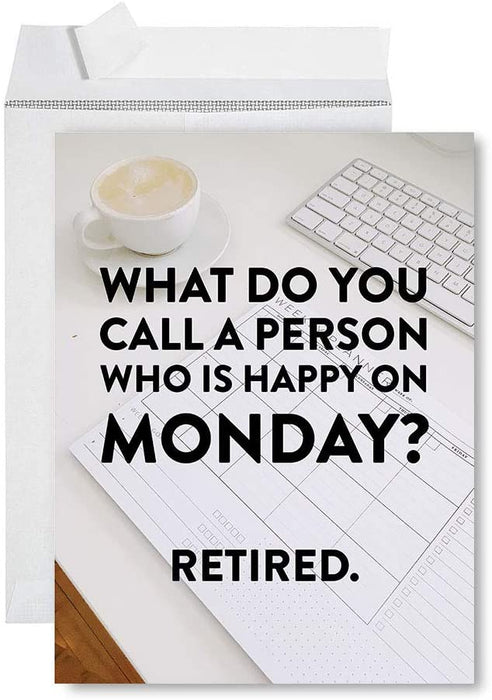 Funny Jumbo Retirement Card With Envelope, Greeting Card, For Coworker or Boss-Set of 1-Andaz Press-What Do You Call A Person Who Is Happy On Monday?-