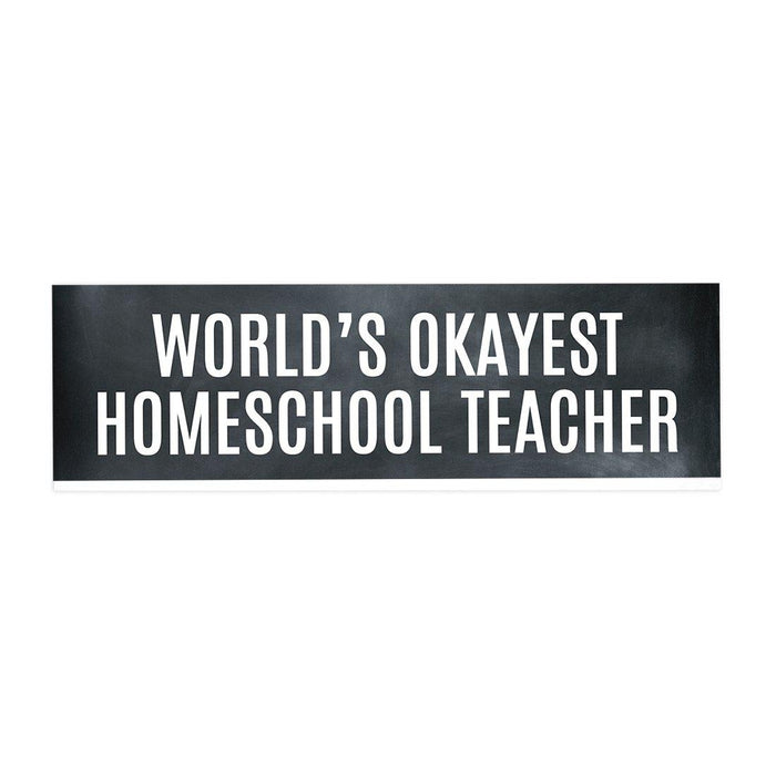 Funny Office Desk Plate, Acrylic Plate for Desk Decorations Design 1-Set of 1-Andaz Press-World's Okayest Homeschool Teacher-