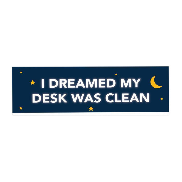 Funny Office Desk Plate, Acrylic Plate for Desk Decorations Design 2-Set of 1-Andaz Press-Dreamed My Desk Was Clean-