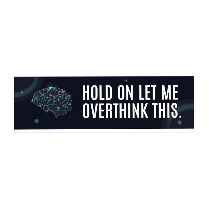 Funny Office Desk Plate, Acrylic Plate for Desk Decorations Design 2-Set of 1-Andaz Press-Let Me Overthink This-