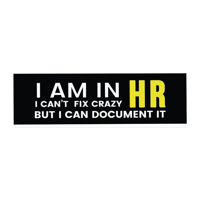 Funny Office Desk Plate, Acrylic Plate for Desk Decorations Design 4-Set of 1-Andaz Press-I am In HR I Can't Fix Crazy-