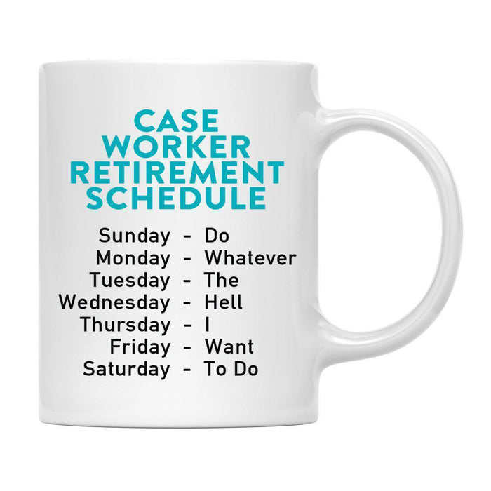 Funny Retirement Schedule Ceramic Coffee Mug Collection 1-Set of 1-Andaz Press-Case Worker-