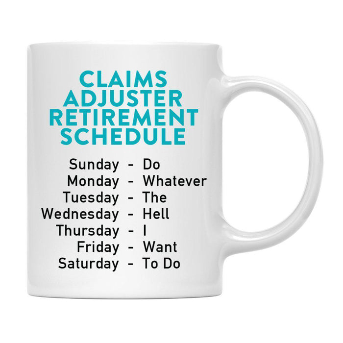 Funny Retirement Schedule Ceramic Coffee Mug Collection 1-Set of 1-Andaz Press-Claims Adjuster-