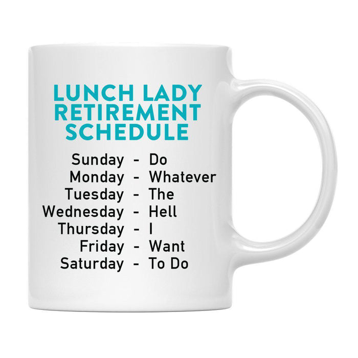 Funny Retirement Schedule Ceramic Coffee Mug Collection 2-Set of 1-Andaz Press-Lunch Lady-