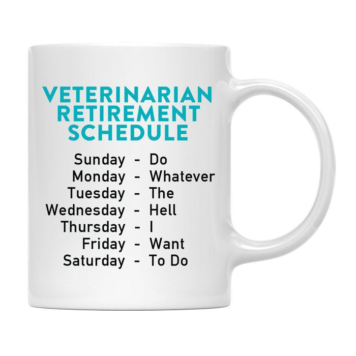 Funny Retirement Schedule Ceramic Coffee Mug Collection 2-Set of 1-Andaz Press-Veterinarian-