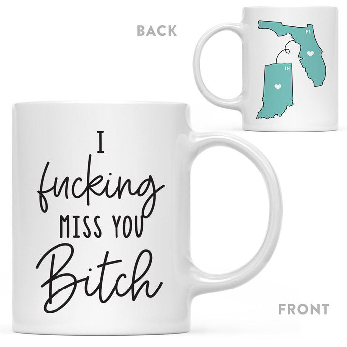 I Fucking Miss You Bitch State Florida Coffee Mug-Set of 1-Andaz Press-Indiana-