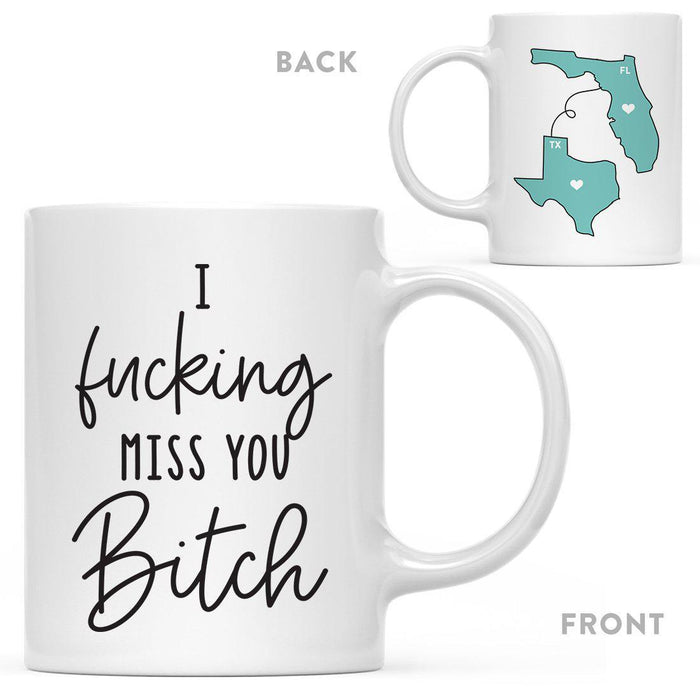 I Fucking Miss You Bitch State Florida Coffee Mug-Set of 1-Andaz Press-Texas-