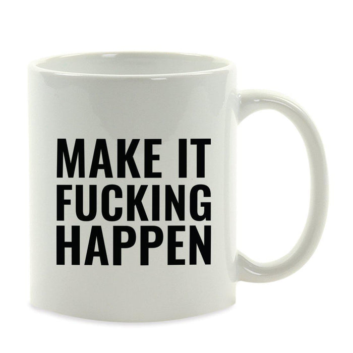 Motivational Coffee Mug-Set of 1-Andaz Press-Make it Fucking Happen-