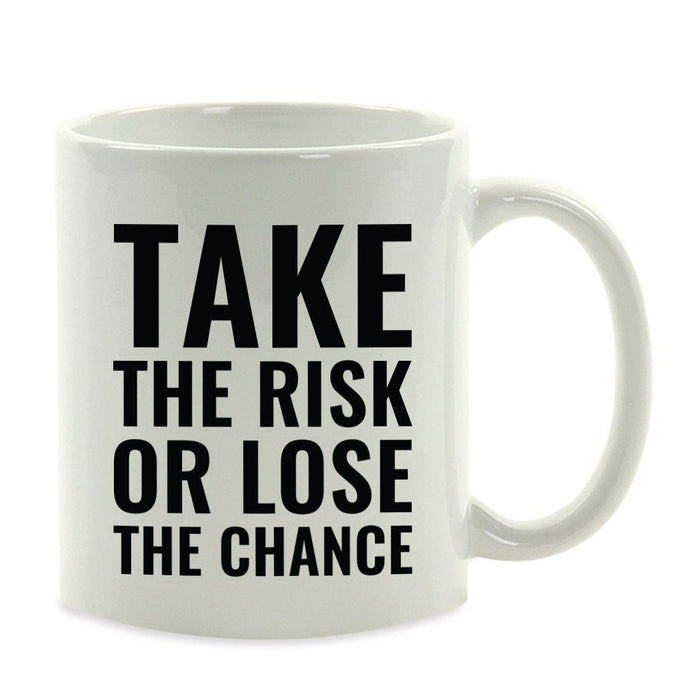 Motivational Coffee Mug-Set of 1-Andaz Press-Take The Risk or Lose The Chance-
