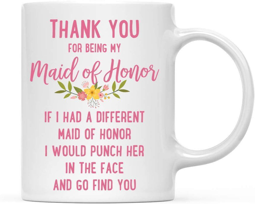 Thank You for Being Ceramic Coffee Mug Floral Punch in Face Collection-Set of 1-Andaz Press-Maid of Honor-