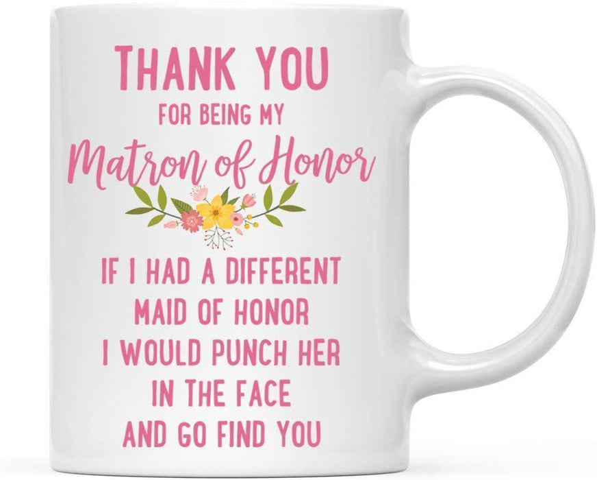 Thank You for Being Ceramic Coffee Mug Floral Punch in Face Collection-Set of 1-Andaz Press-Matron of Honor-