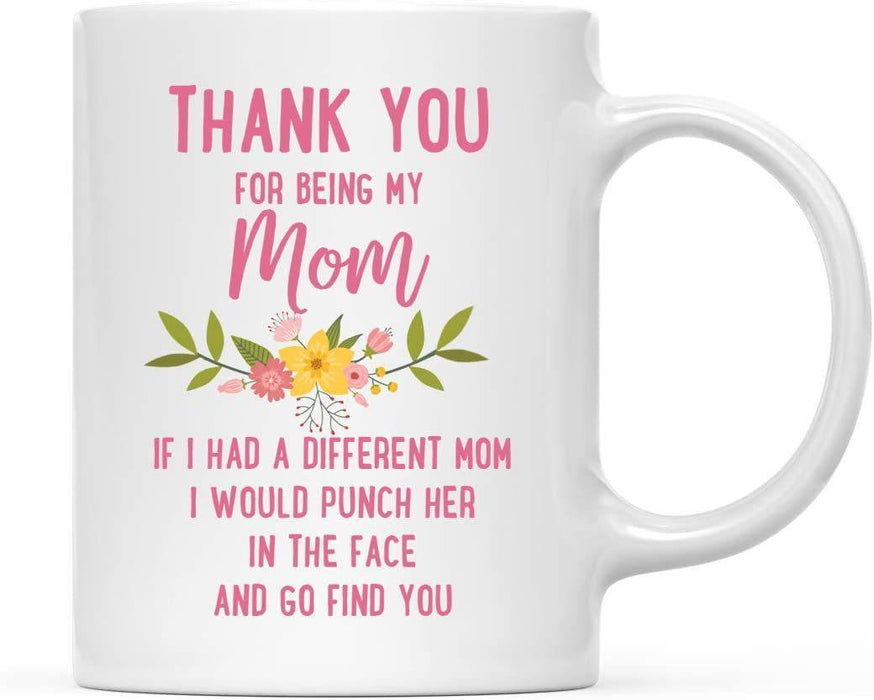 Thank You for Being Ceramic Coffee Mug Floral Punch in Face Collection-Set of 1-Andaz Press-Mom-