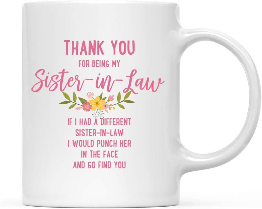 Thank You for Being Ceramic Coffee Mug Floral Punch in Face Collection-Set of 1-Andaz Press-Sister-in-Law-