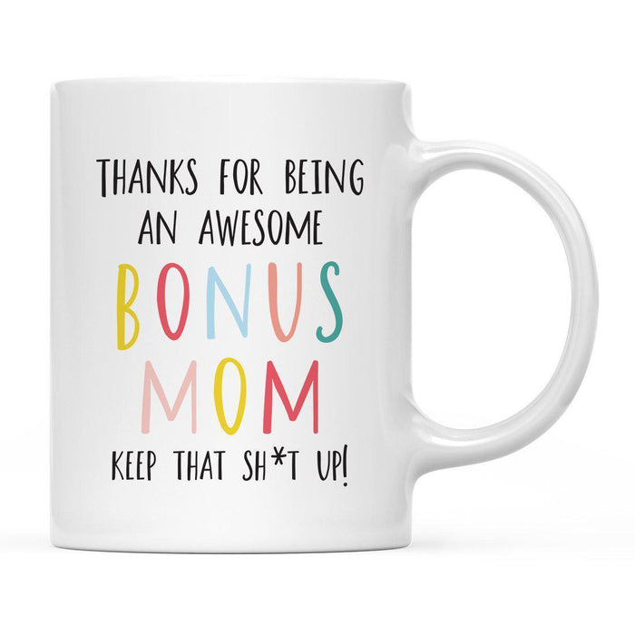 Thanks For Being A X Keep That Shit Up Ceramic Coffee Mug-Set of 1-Andaz Press-Bonus Mom-