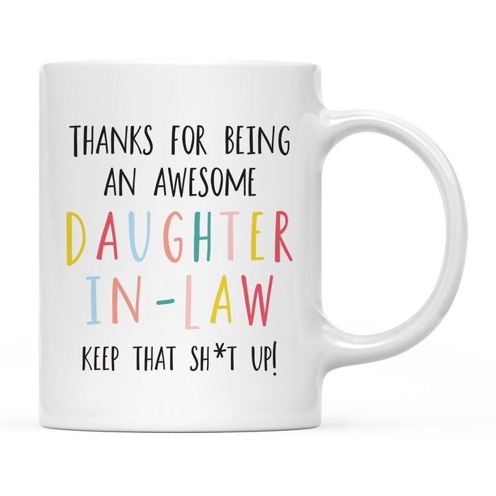 Thanks For Being A X Keep That Shit Up Ceramic Coffee Mug-Set of 1-Andaz Press-Daughter-in-Law-